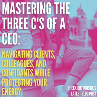 Mastering the Three C's for CEOs: Navigating Clients, Colleagues, and Confidants While Protecting Your Energy